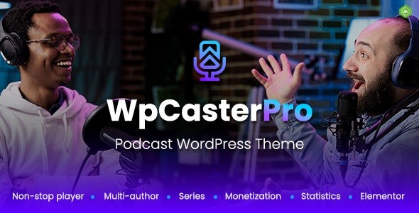 WpCasterPro – Podcast WordPress Theme with Non-Stop Player & Monetization System